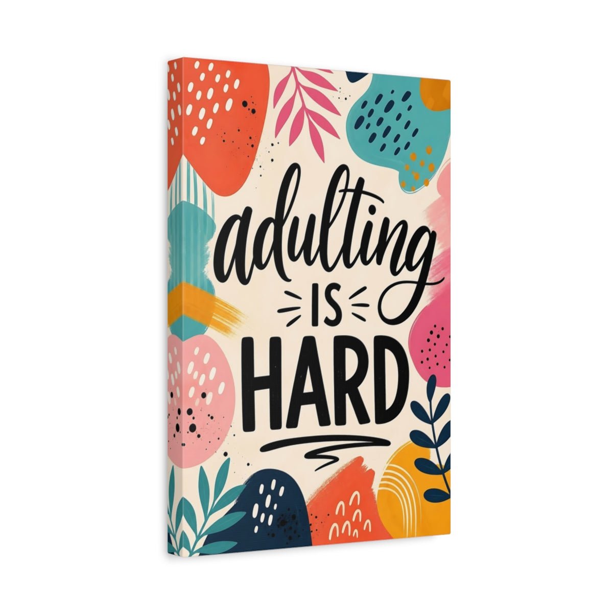 Funny Adulting Quote Colorful Art Canvas Print – Living Room, Large Wall, Multicolor - YesArtYes