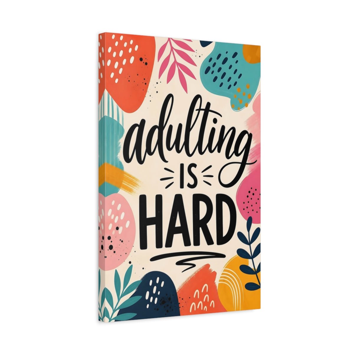 Funny Adulting Quote Colorful Art Canvas Print – Living Room, Large Wall, Multicolor - YesArtYes