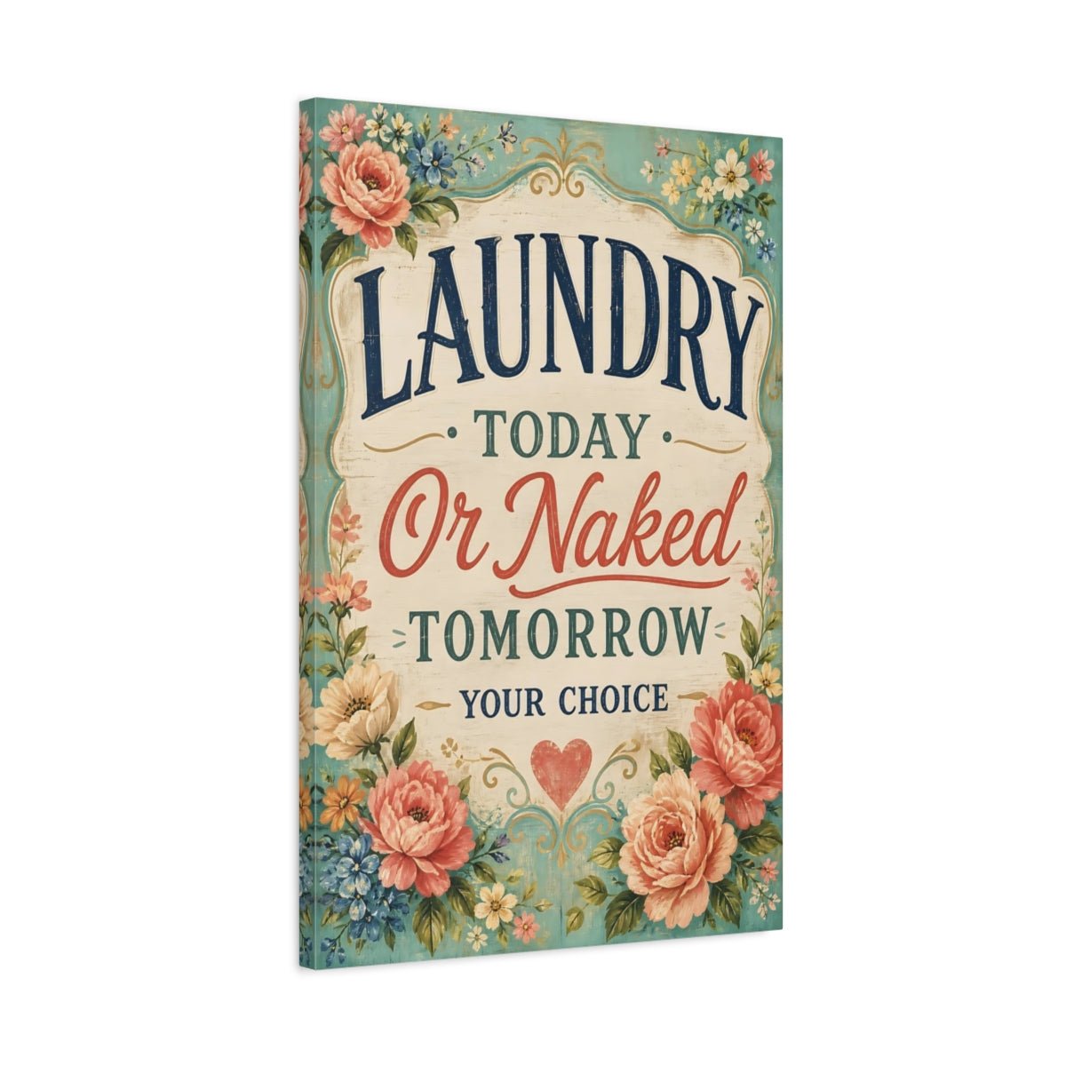 Funny Laundry Sign Floral Canvas Print – Room, Main Wall, Multi - color - YesArtYes