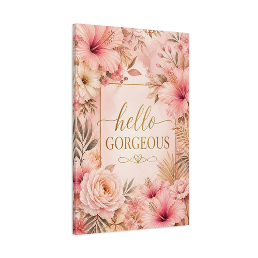 Main Mockup. Hello Gorgeous Floral shown as canvas print