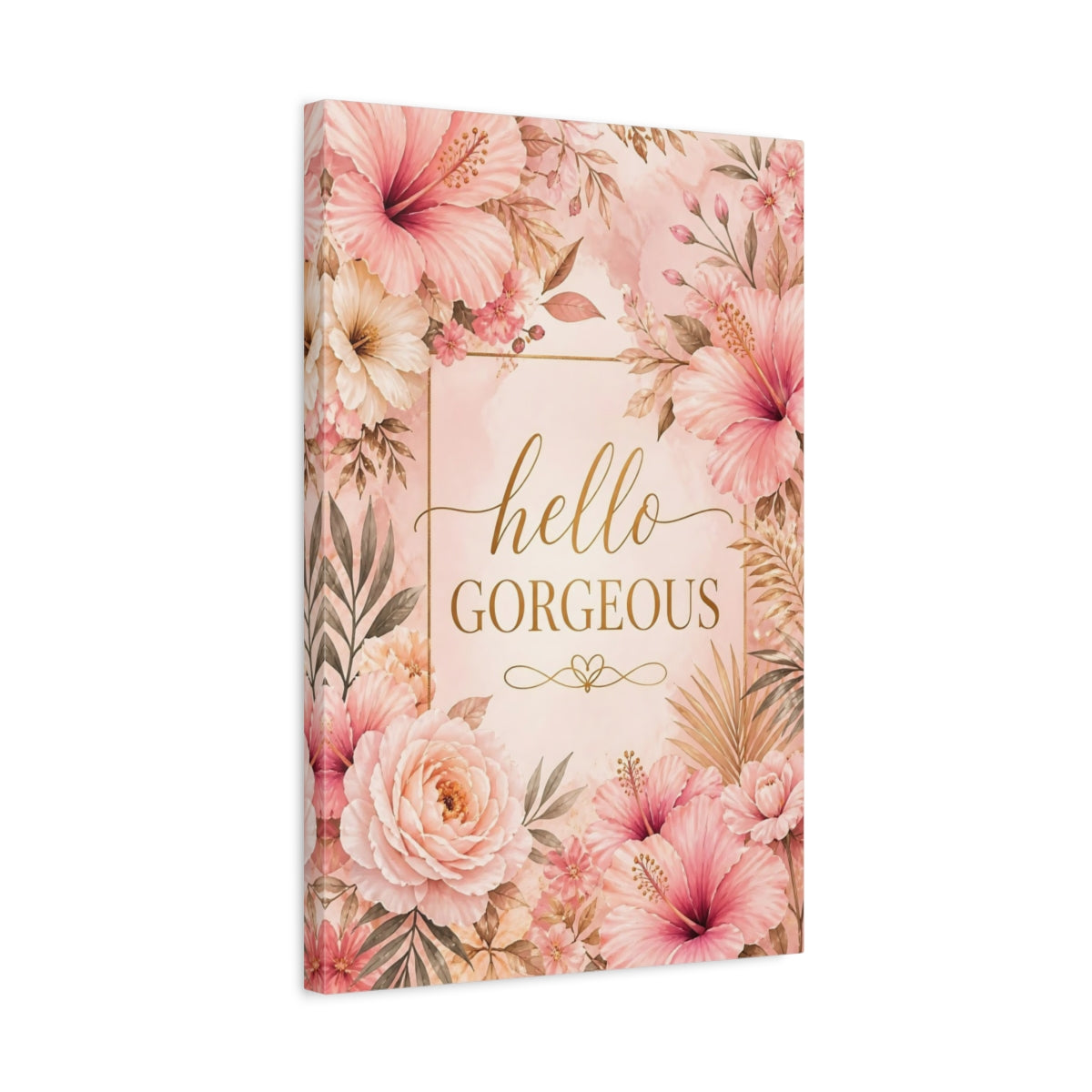Side Mockup 3. Hello Gorgeous Floral shown as canvas print