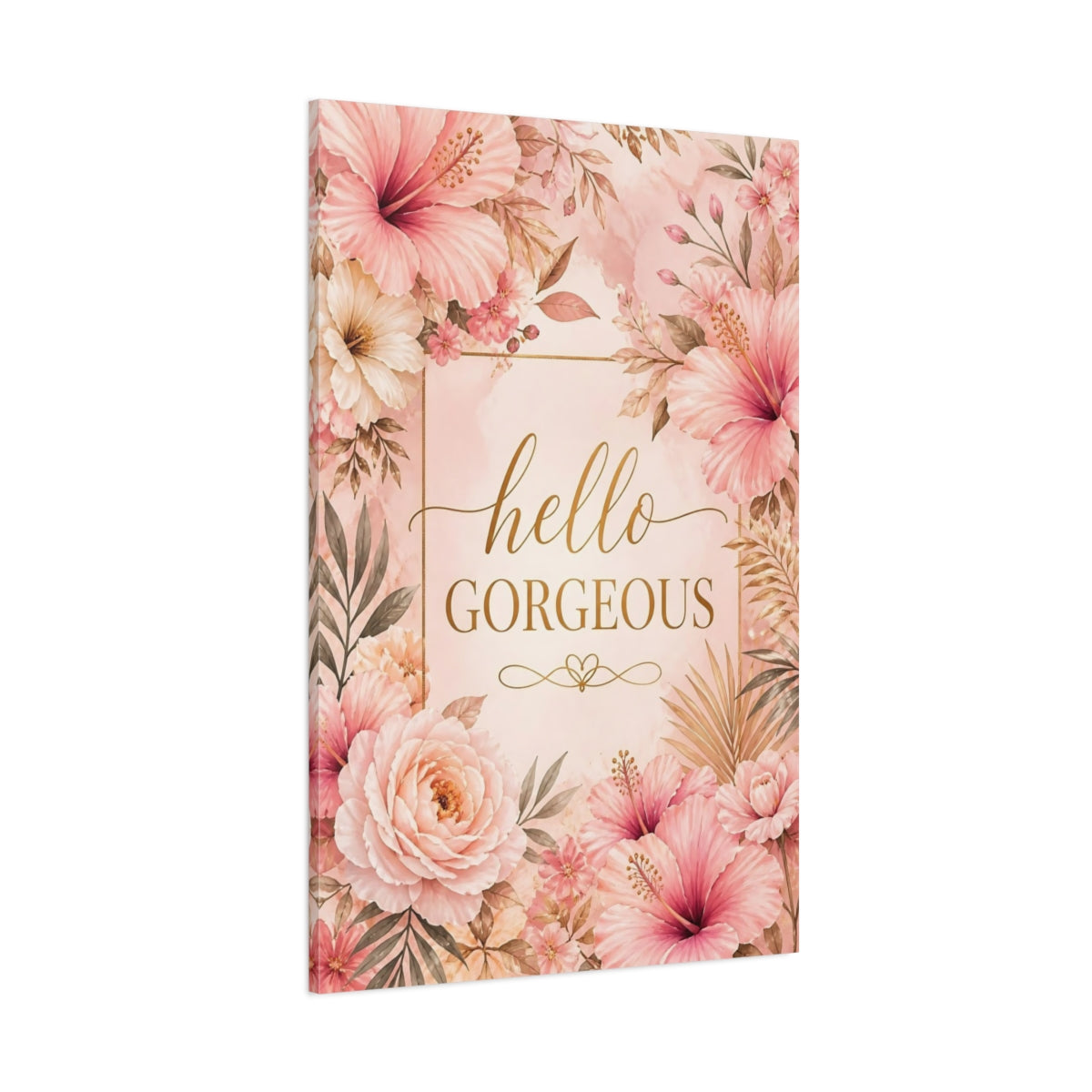 Side Mockup 1. Hello Gorgeous Floral shown as canvas print