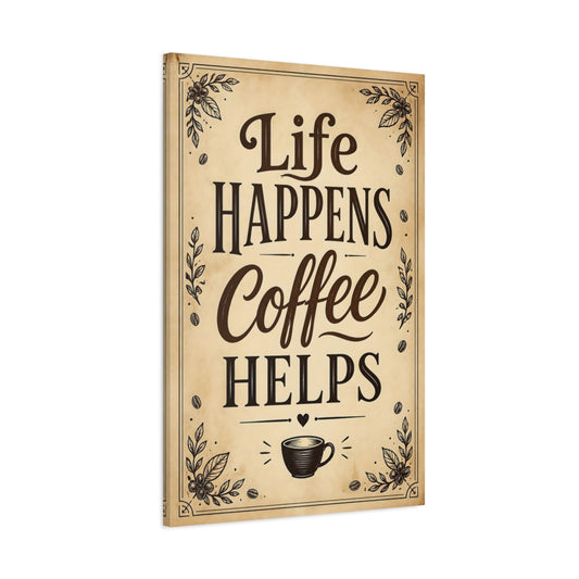Main Mockup. Life Happens Coffee Helps shown as canvas print