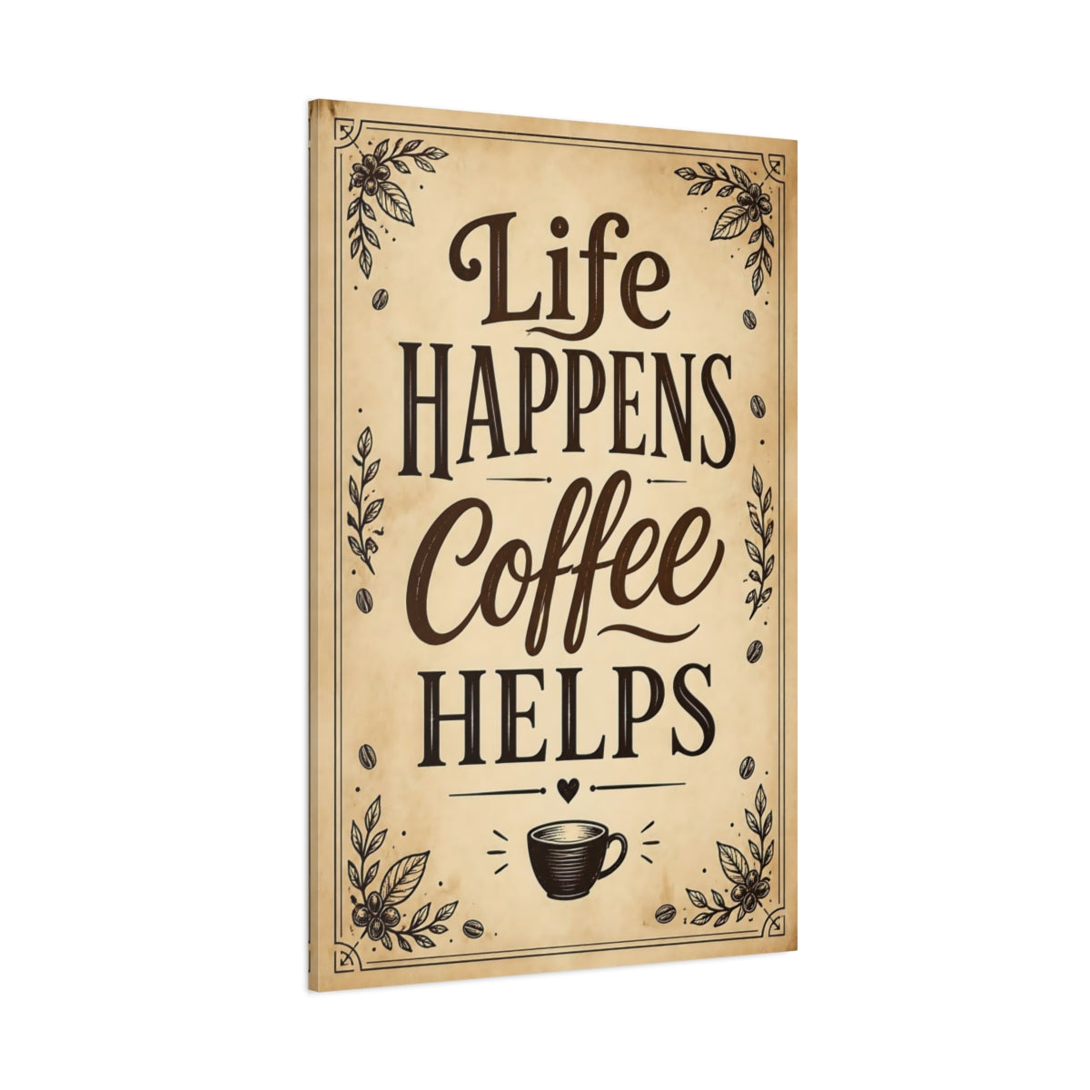 Side Mockup 1. Life Happens Coffee Helps shown as canvas print