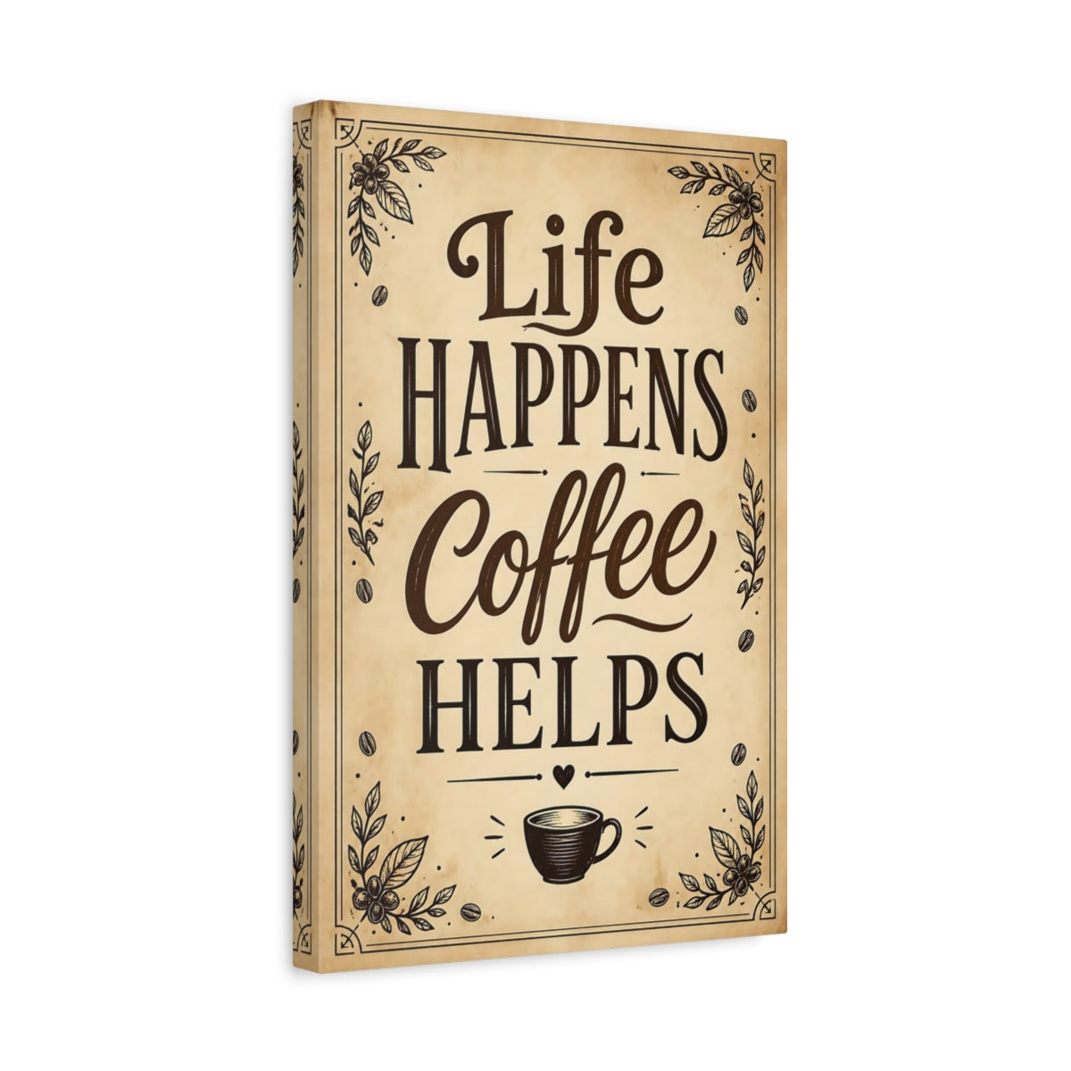 Side Mockup 4. Life Happens Coffee Helps shown as canvas print