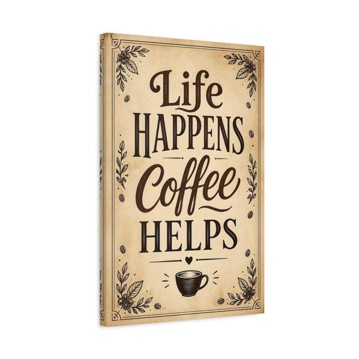 Side Mockup 3. Life Happens Coffee Helps shown as canvas print